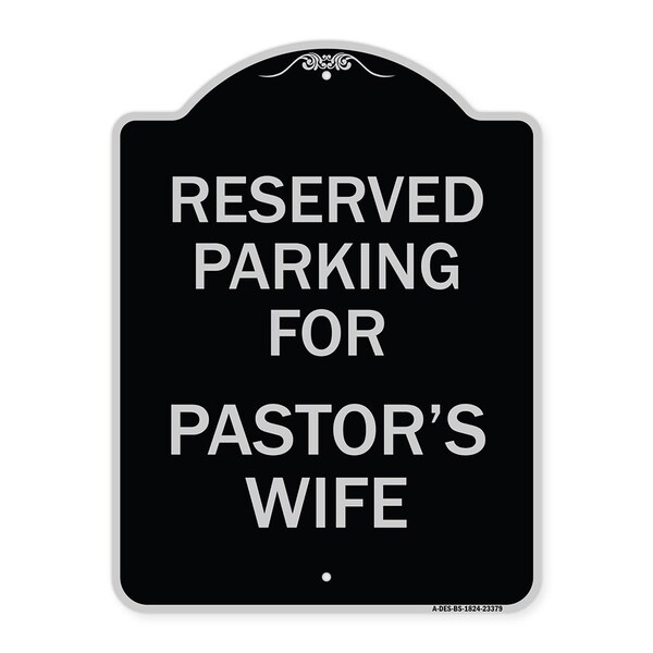 Parking Reserved for Pastors Wife Heavy-Gauge Aluminum Architectural Sign, 24" x 18", BS-1824-23379